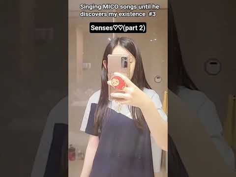 senses♡(part2) | singing mico songs until he discovers my existence #3