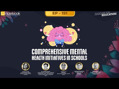 Notebook|Webinar|Together For Education| Ep 191| Comprehensive Mental Health Initiatives in Schools