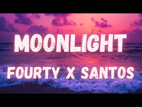 Fourty x Santos - Moonlight (lyrics)