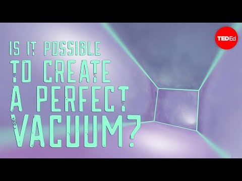 Is it possible to create a perfect vacuum? - Rolf Landua and Anais Rassat - UCsooa4yRKGN_zEE8iknghZA