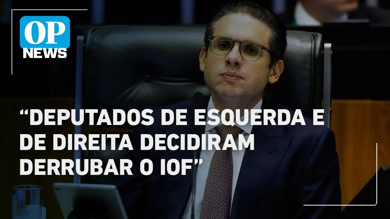 Hugo Motta afirma que Congresso não traiu Governo Federal em derrubada do IOF | O POVO News