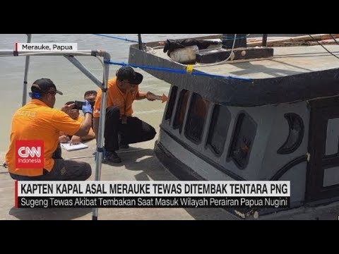 Kapten Kapal Asal Merauke Tewas DItembak Tentara PNG