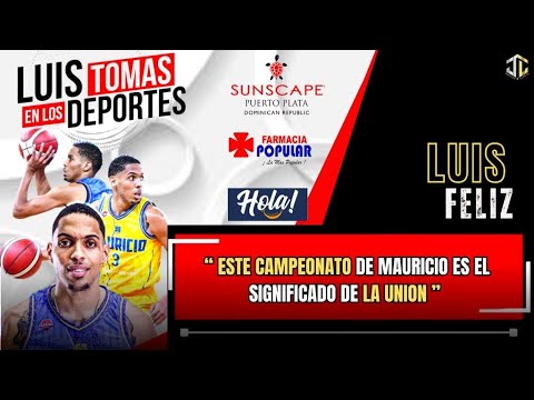 Luis Feliz ´´ Mueca¨ ¨¨ Este Campeonato De Mauricio Es el Siginifaco De La Union ¨´´