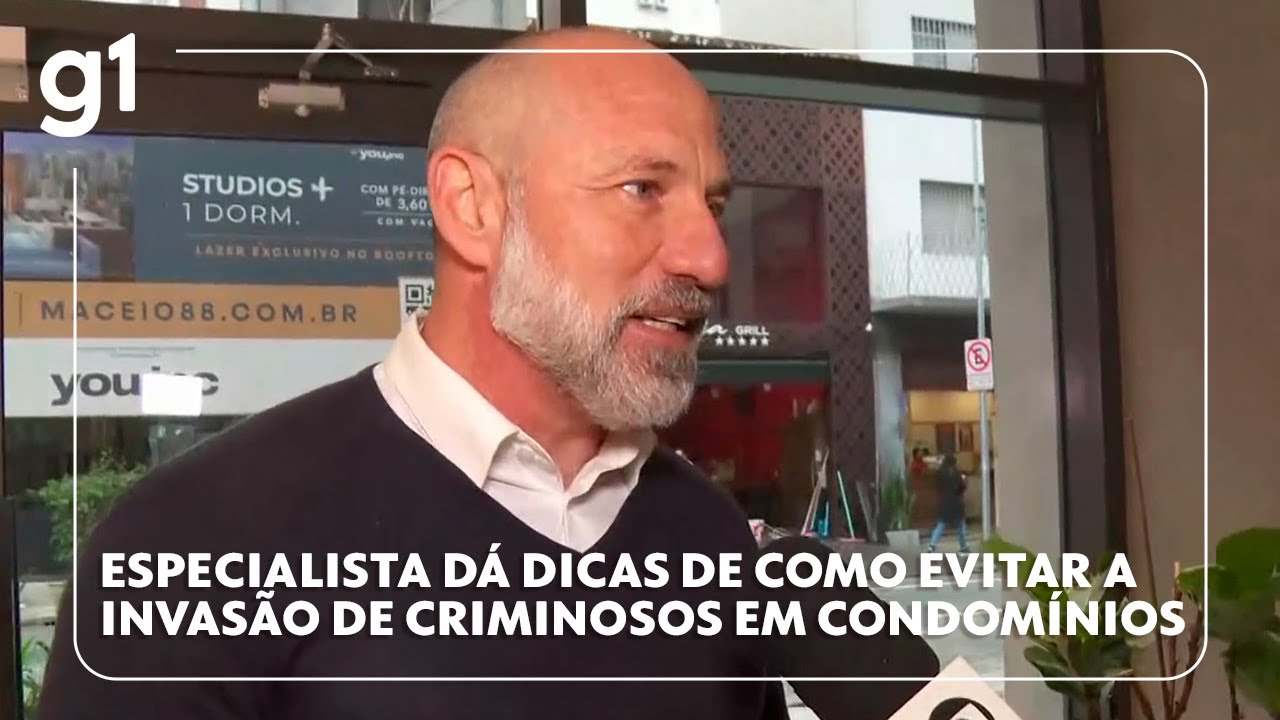 Especialista dá dicas de como evitar a invasão de criminosos em condomínios #g1