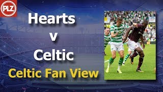 Hearts v Celtic – Celtic Fan View