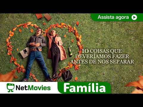 10 Coisas que Deveriamos Fazer Antes de Nos Separar -FILME COMPLETO DUBLADO | NetMovies Família