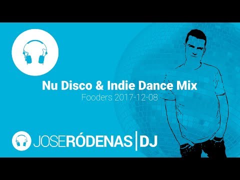 Nu Disco & Indie Dance DJ Mix | Jose Ródenas DJ (2017-12-08) - UC_nR4_BQzULqV-1tiB4pHhQ