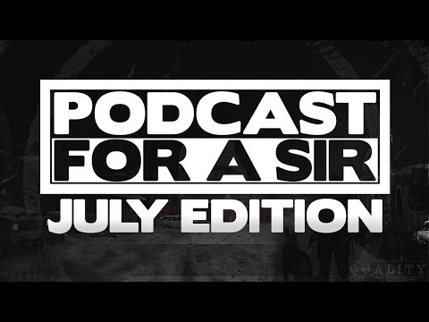 Nik Cooper - Podcast for a Sir #027 - July Edition - UCaAlh3Iy7rAcO3MgD_O3Kkg