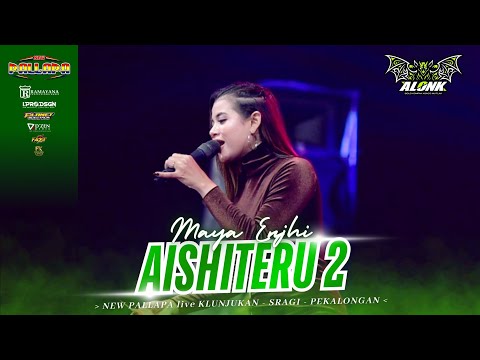 AISHITERU 2 - MAYA ENJHI - NEW PALLAPA - ALONK 2026