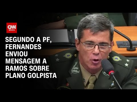 Segundo a PF, Fernandes enviou mensagem a Ramos sobre plano golpista | BASTIDORES CNN