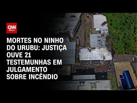 Mortes no Ninho do Urubu: Justiça ouve 21 testemunhas em julgamento sobre incêndio | CNN PRIME TIME