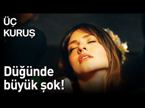 Üç Kuruş 22. Bölüm - Düğünde Büyük Şok!