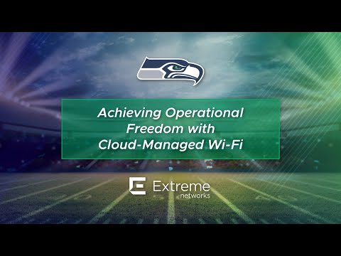 Seattle Seahawks Achieve Operational Freedom with Cloud-Managed Wi-Fi