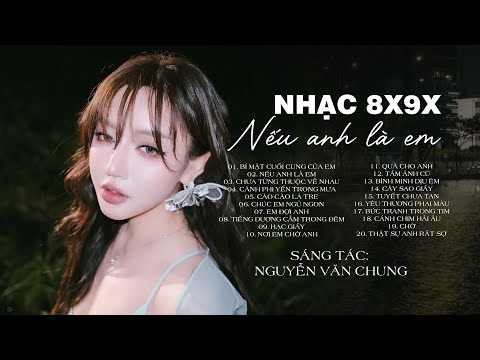 Nếu Anh Là Em, Cành Phi Yến Trong Mưa, Hạc Giấy - Những Bài Nhạc 8x9x Gốc Sáng tác Nguyễn Văn Chung