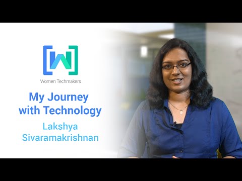 Women Techmakers presents Lakshya Sivaramakrishnan: My Journey with Technology - UC_x5XG1OV2P6uZZ5FSM9Ttw