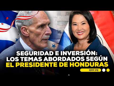 Presidente de Honduras declara tras reunirse con Keiko Fujimori 🎙️ #FiestasPatriasxRPP