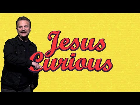Jesus Curious - Part 2 | Will McCain | April 2, 2023