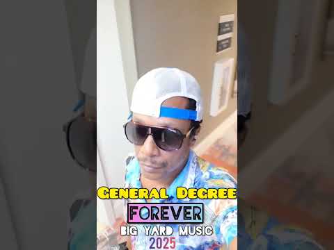 General Degree " Forever " 2025 Big Yard Music #generaldegree