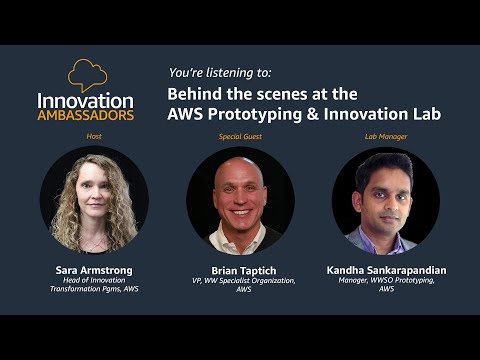 Inside the AWS Prototyping and Innovation Lab | Innovation Ambassadors