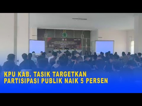 KPU KAB TASIK TARGETKAN PARTISIPASI PUBLIK NAIK 5 PERSEN