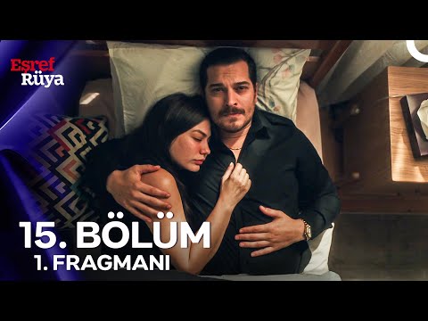 Eşref Rüya 15. Bölüm 1. Fragmanı | "N'olur Beni Bırakma Eşref"