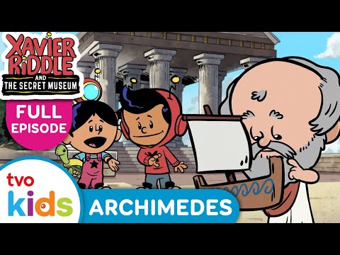 XAVIER RIDDLE 🏛️ I am Archimedes ⛵ Full Episode on TVOkids!