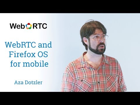 WebRTC and Firefox OS for mobile - UC_x5XG1OV2P6uZZ5FSM9Ttw