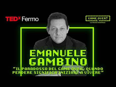 Il paradosso del game over:quando perdere significa iniziare a vivere | Emanuele Gambino | TEDxFermo