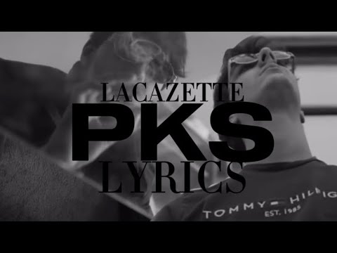 PKS - LACAZETTE (LYRICS)