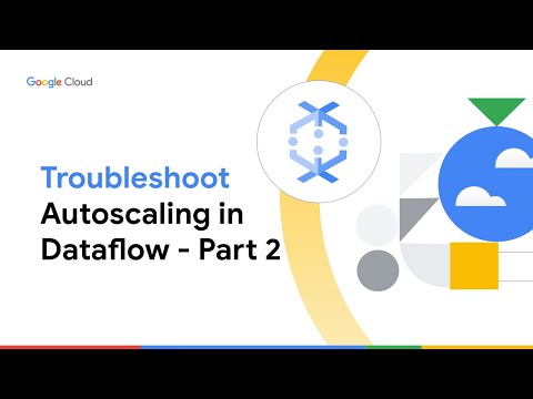 Troubleshoot Autoscaling in Dataflow - Part 2: Jobs not scaling up