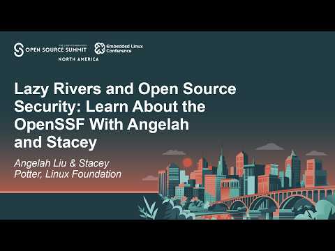 Lazy Rivers and Open Source Security: Learn About the OpenSSF With... Angelah Liu & Stacey Potter