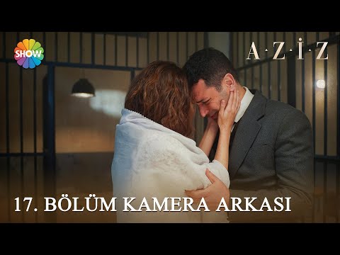 Aziz 17. Bölüm Kamera Arkası Fotoğrafları! 📸