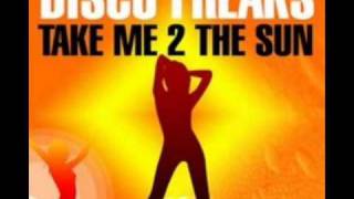 Disco Freaks - Take Me 2 The Sun ( freemasons after hours mix )