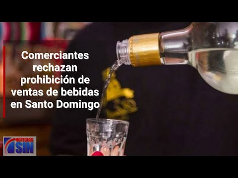 Rechazan prohibición de ventas de bebidas alcohólicas en Santo Domingo