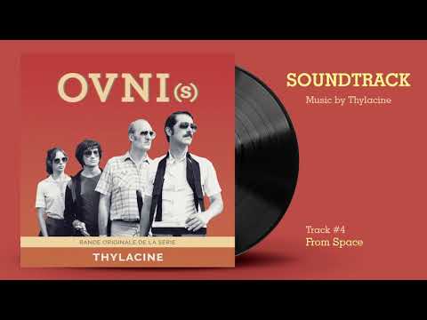 OVNI(s) Soundtrack: From Space (Bande Originale de la Série) by Thylacine