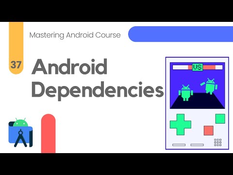 What are Android Dependencies? – Mastering Android Course #37