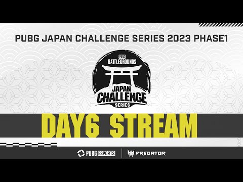 PUBG JAPAN CHALLENGE SERIES 2023 Phase1 Week3 Day6