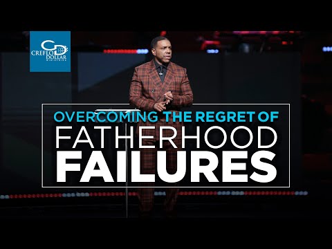 Overcoming the Regret of Fatherhood Failures - Episode 2