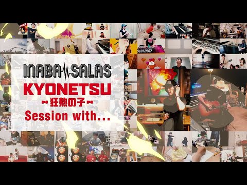 INABA / SALAS “KYONETSU ～狂熱の子～” Session with...