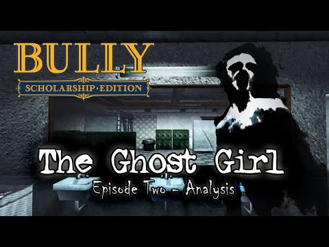 Bully SE: Myths & Legends - The Ghost Girl [ Episode Two - Analysis ]