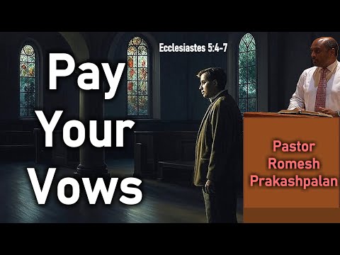 Pay Your Vows  - Pastor Romesh Prakashpalan Sermon