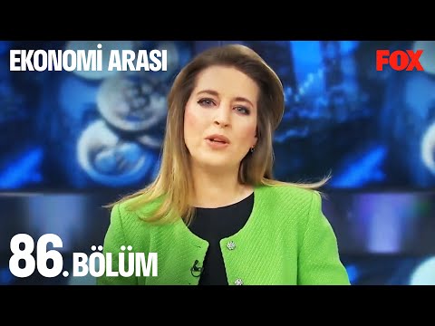 Ekonomi Arası 86. Bölüm