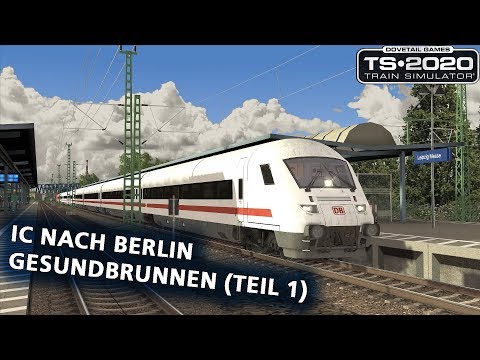 Train Simulator 2020: IC nach Berlin Gesundbrunnen (Teil 1) (REDO)