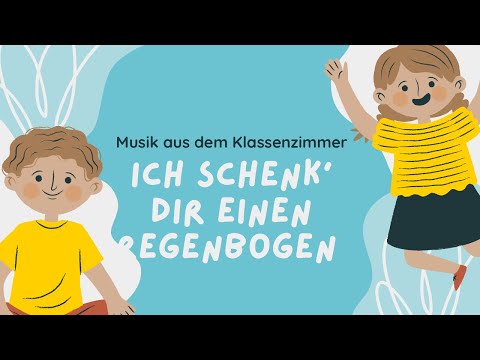 Ich schenk’ dir einen Regenbogen | Klasse 1a