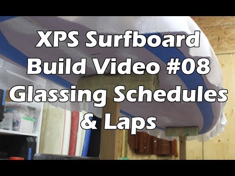 How to Make an XPS Foam Surfboard #08 - Glassing Schedules and Laps - UCAn_HKnYFSombNl-Y-LjwyA