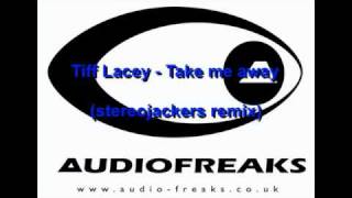 Tiff Lacey - Take me away (stereojackers remix) .m4v