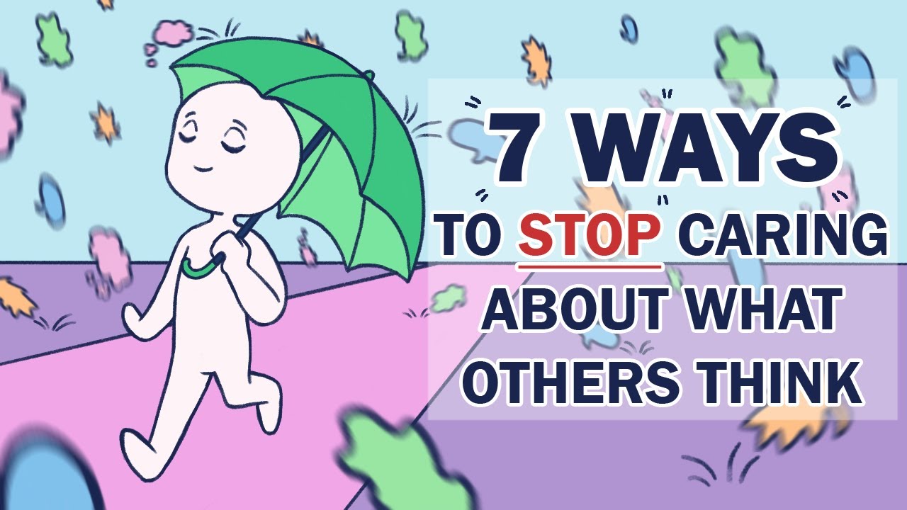 7 Ways to Stop Caring About What Others Think