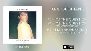 Dani Siciliano - I'm The Question - (Ben Vedren remix)