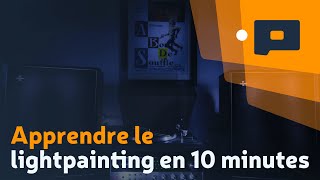 Apprendre le lightpainting en 10 minutes