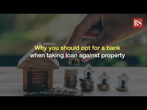 Video - Finance - Why you should OPT for a Bank when taking Loan Against Property #India